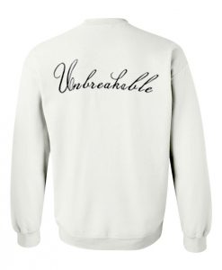 Unbreakable Sweatshirt Back (GPMU)