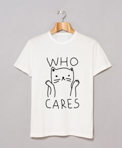 Who Cares Cat T-Shirt (GPMU)