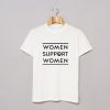 Women Support Women T-Shirt (GPMU)