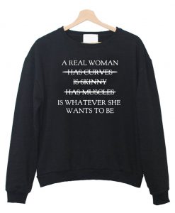 A Real Woman Sweatshirt (GPMU)