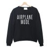 Airplane Mode Sweatshirt (GPMU)