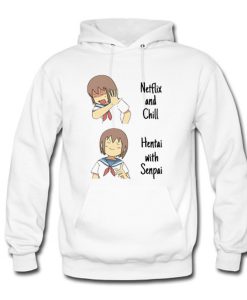 Anime Netflix and Chill Hentai with Senpai Hoodie (GPMU)