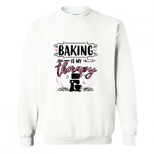 Baking Is My Therapy Sweatshirt (GPMU)