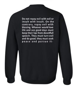 Do Not Repay Evil With Evil or Insult With Insult Sweatshirt Back (GPMU)