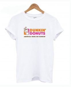 Dunkin donuts america runs on dunkin T Shirt (GPMU)Dunkin donuts america runs on dunkin T Shirt (GPMU)