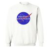 Houston I Have So Many Problems Quote Sweatshirt (GPMU)