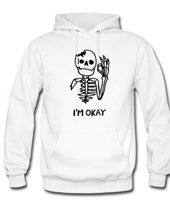 I’m OK Skeleton Hoodie (GPMU)