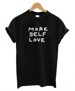 More Self Love T Shirt (GPMU)