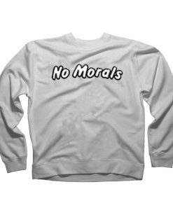 No Morals Sweatshirt (GPMU)