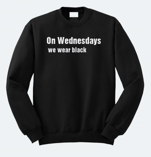 One Wednesdays We Wear Black Sweatshirt (GPMU)