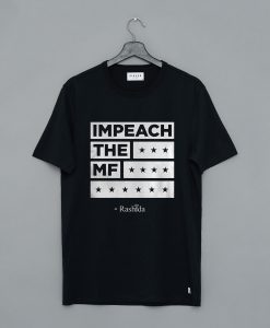 Rashida Impeach The MF T-Shirt (GPMU)