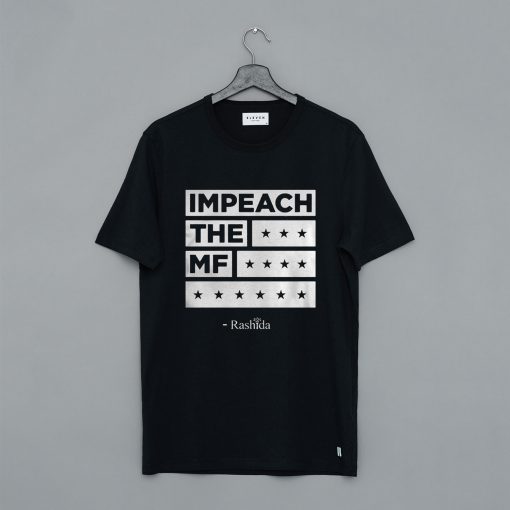 Rashida Impeach The MF T-Shirt (GPMU)