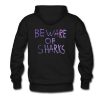 Beware Of Sharks Hoodie (GPMU)