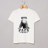 Big Papa Bear T Shirt (GPMU)