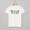 Billie Eilish Friends Tv Show T-Shirt (GPMU)