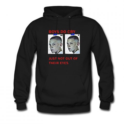 Boys Do Cry Just Not Out Of Their Eyes Hoodie (GPMU)