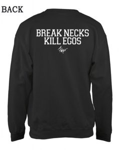 Break Necks Kill Egos Sweatshirt (GPMU)