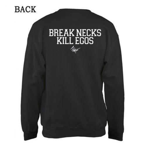 Break Necks Kill Egos Sweatshirt (GPMU)