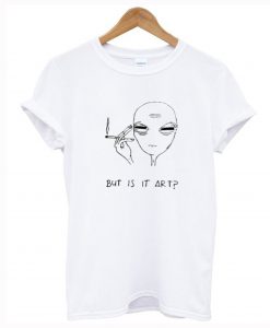 But Is It Art Smoking Alien T Shirt (GPMU)