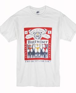 Buttwiser T Shirt (GPMU)