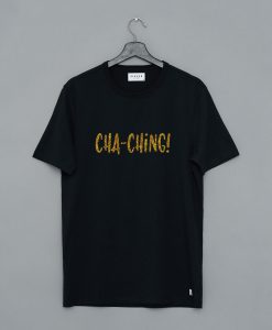 Cha-Ching T-Shirt pu