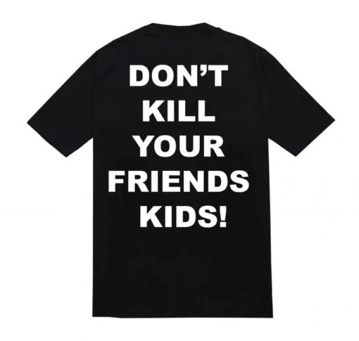 Don’t kill your friends kids mickey mouse T-Shirt Back (GPMU)