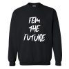 Fem The Future Sweatshirt (GPMU)