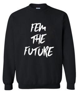 Fem The Future Sweatshirt (GPMU)