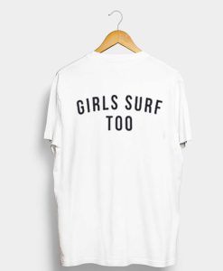 Girls surf too T Shirt Back (GPMU)