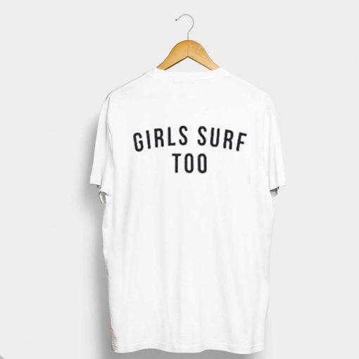 Girls surf too T Shirt Back (GPMU)
