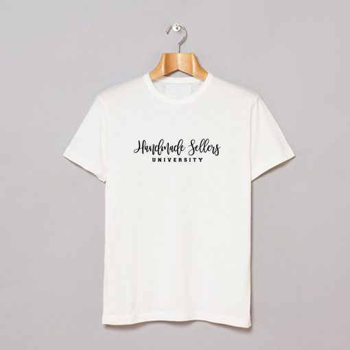Handmade Sellers University T-Shirt pu