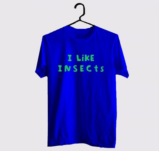 I Like Insects T Shirt (GPMU)