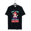 Just A Girl Who Loves Anime Kawaii T-Shirt (GPMU)