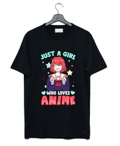 Just A Girl Who Loves Anime Kawaii T-Shirt (GPMU)