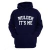 Mulder It’s Me Hoodie (GPMU)