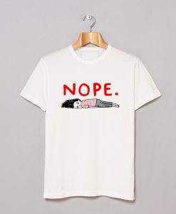 Nope Funny T Shirt (GPMU)