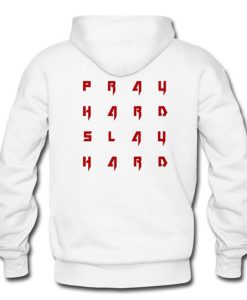 Pray Hard Slay Hard Hoodie Back (GPMU)
