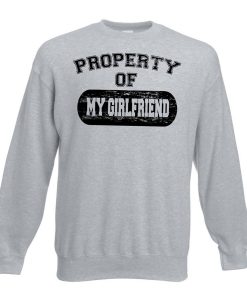 Property Of My GIRLFRIEND Sweatshirt (GPMU)