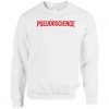 Pseudoscience Netflix Inspired Sweatshirt (GPMU)