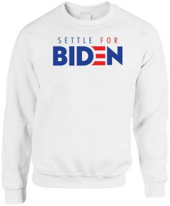 Settle For Biden Sweatshirt (GPMU)
