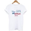The 1975 for president 2016 T Shirt (GPMU)