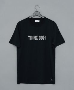 Think Big T-Shirt pu