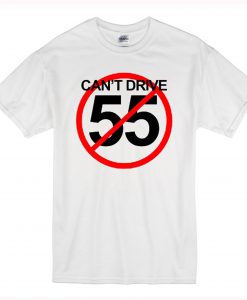 can’t drive 55 sammy hagar T-Shirt (GPMU)