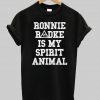 ronnie radke is my spirit animal t shirt (GPMU)