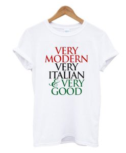 very modern very italian and very good t-shirt (GPMU)