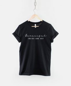 Beautiful Inside And Out T-Shirt PU27