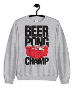 Beer Pong Champ Sweatshirt PU27