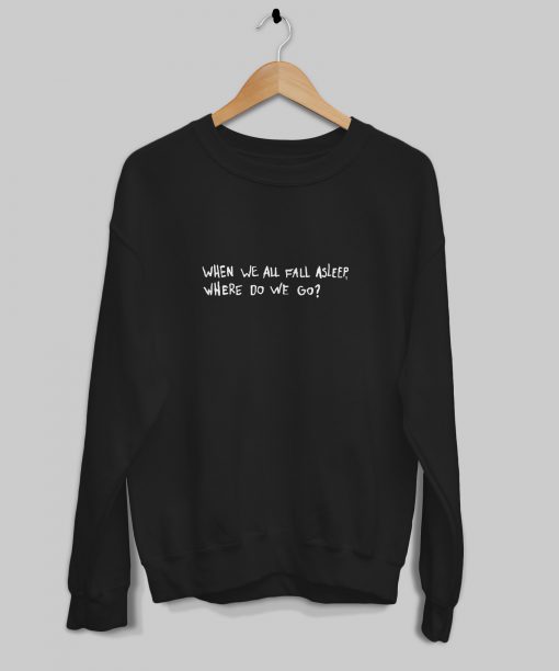 Billie Eilish When we all fall asleep where do we go Sweatshirt (GPMU)