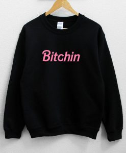 Bitchin Sweatshirt PU27