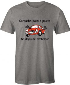 Carcacha paso a pasito T Shirt (GPMU)